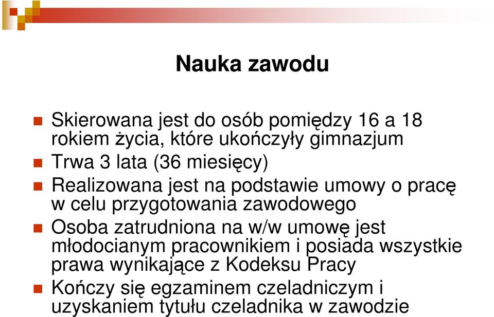 zawodowego Osoba zatrudniona na w/w umowę jest młodocianym pracownikiem i posiada wszystkie