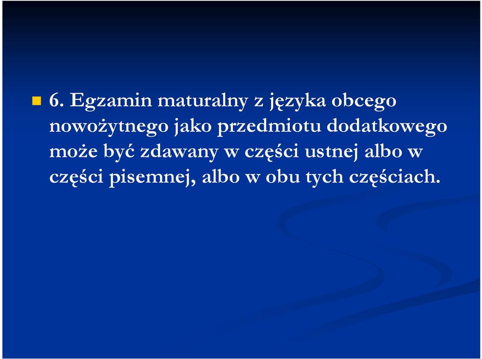 moŝe być zdawany w części ustnej albo w