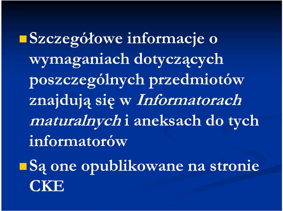 znajdują się w Informatorach maturalnych i