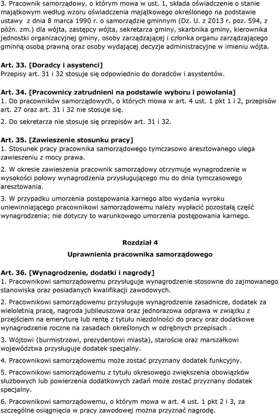 ) dla wójta, zastępcy wójta, sekretarza gminy, skarbnika gminy, kierownika jednostki organizacyjnej gminy, osoby zarządzającej i członka organu zarządzającego gminną osobą prawną oraz osoby wydającej