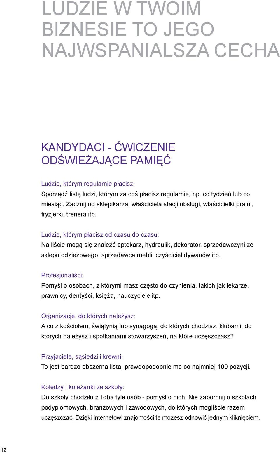 Ludzie, którym płacisz od czasu do czasu: Na liście mogą się znaleźć aptekarz, hydraulik, dekorator, sprzedawczyni ze sklepu odzieżowego, sprzedawca mebli, czyściciel dywanów itp.