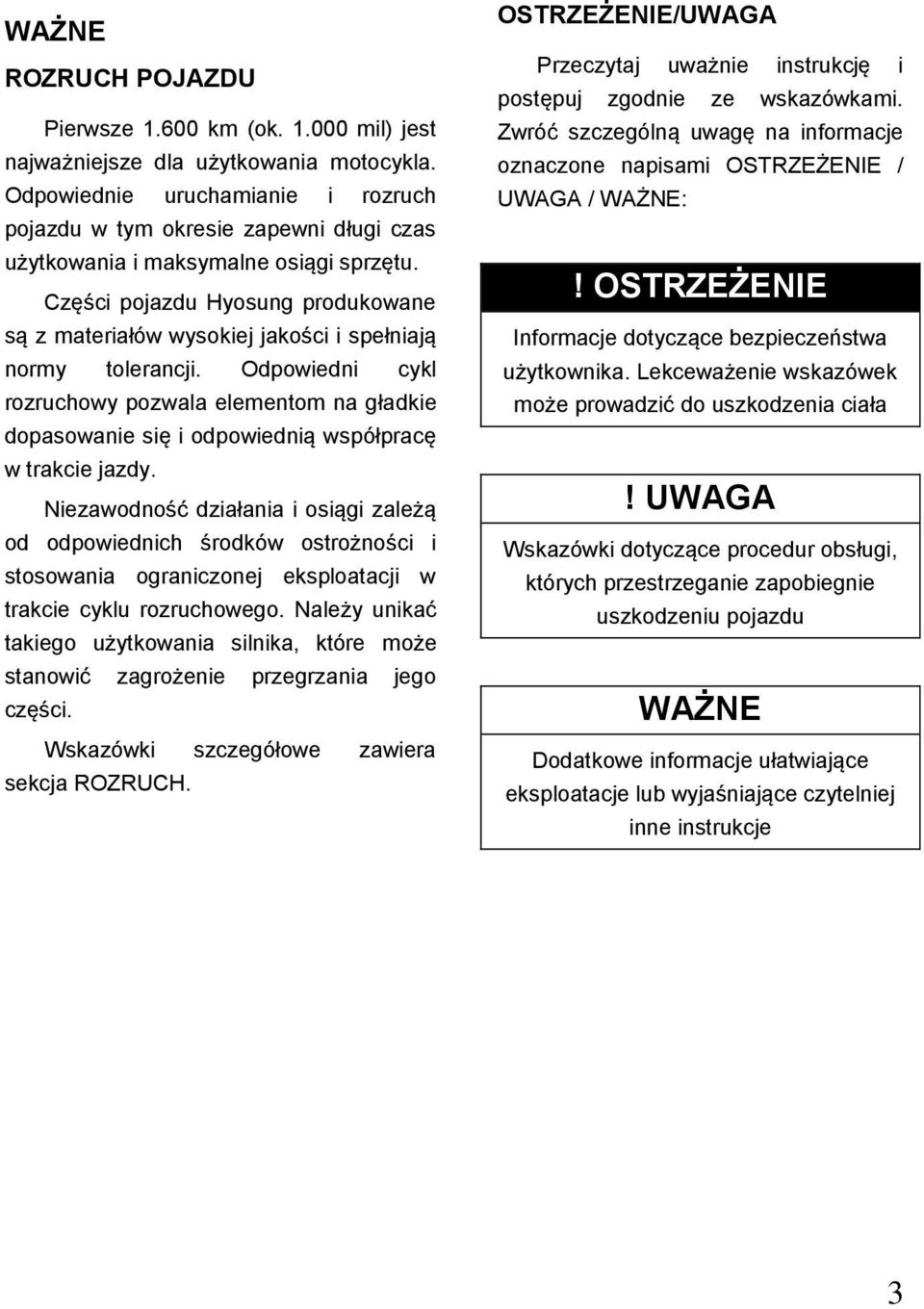 Części pojazdu Hyosung produkowane są z materiałów wysokiej jakości i spełniają normy tolerancji.