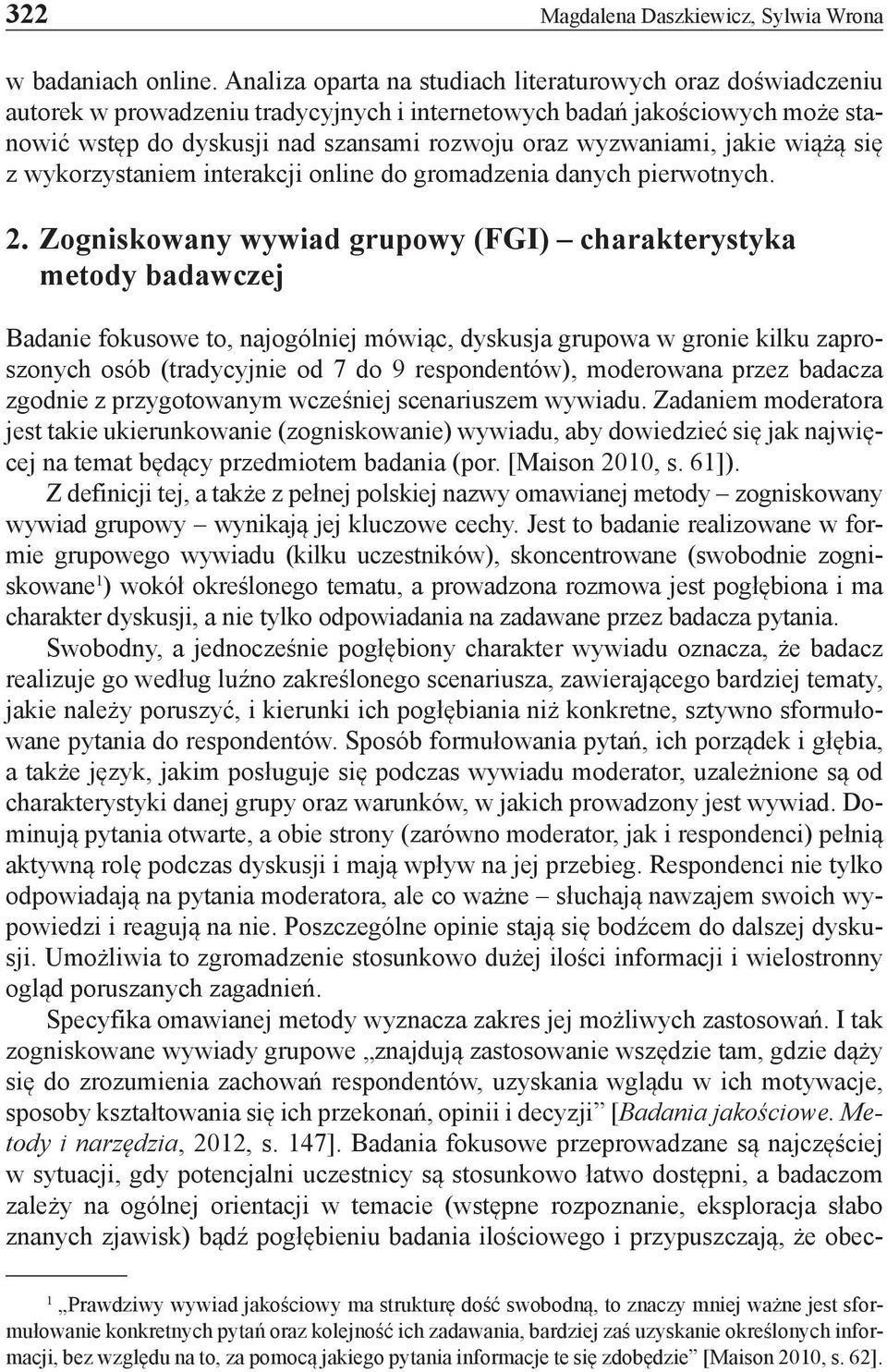 wyzwaniami, jakie wiążą się z wykorzystaniem interakcji online do gromadzenia danych pierwotnych. 2.