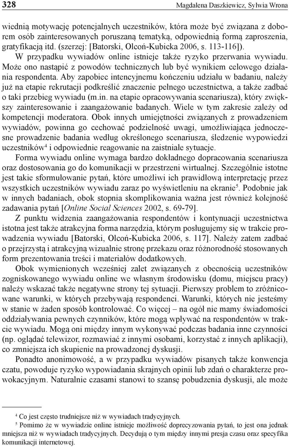 Może ono nastąpić z powodów technicznych lub być wynikiem celowego działania respondenta.