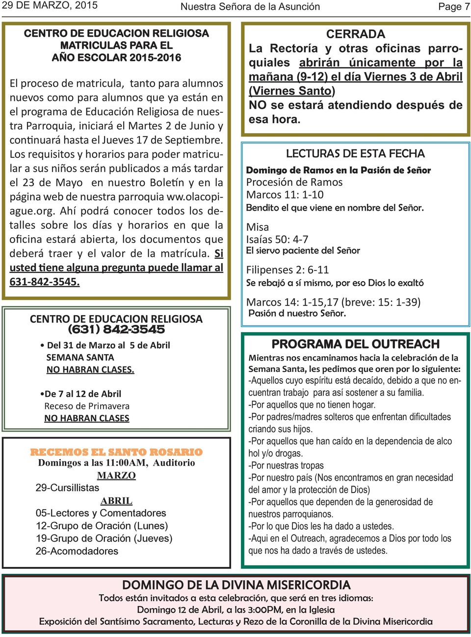 Los requisitos y horarios para poder matricular a sus niños serán publicados a más tardar el 23 de Mayo en nuestro Boletín y en la página web de nuestra parroquia ww.olacopiague.org.