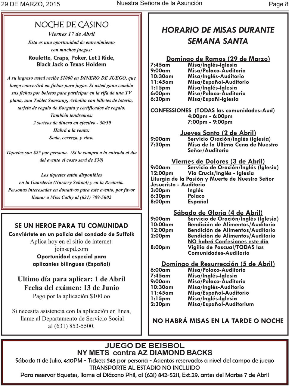 Si usted gana cambia sus fichas por boletos para participar en la rifa de una TV plana, una Tablet Samsung, Arbolito con billetes de lotería, tarjeta de regalo de Borgata y certificados de regalo.