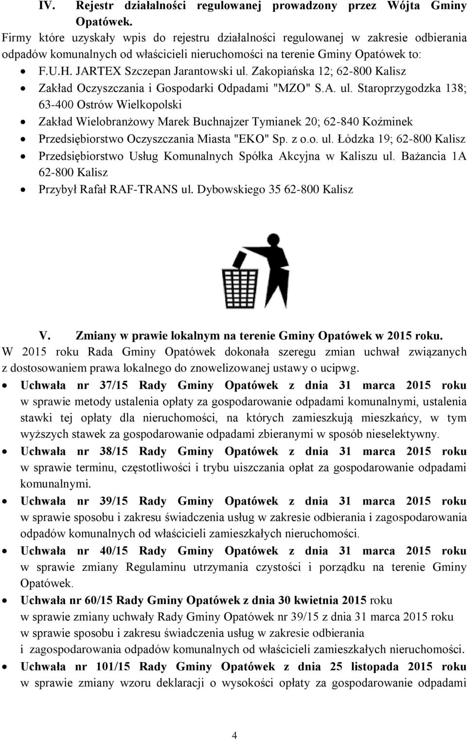 Zakopiańska 12; 62-800 Kalisz Zakład Oczyszczania i Gospodarki Odpadami "MZO" S.A. ul.