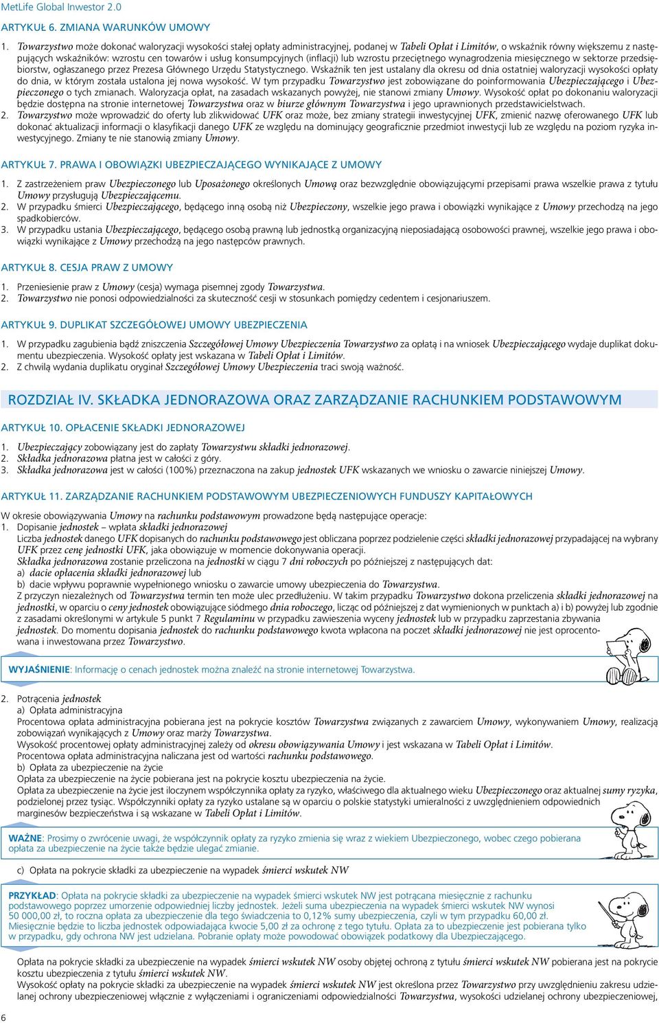 konsumpcyjnych (inflacji) lub wzrostu przeciętnego wynagrodzenia miesięcznego w sektorze przedsiębiorstw, ogłaszanego przez Prezesa Głównego Urzędu Statystycznego.