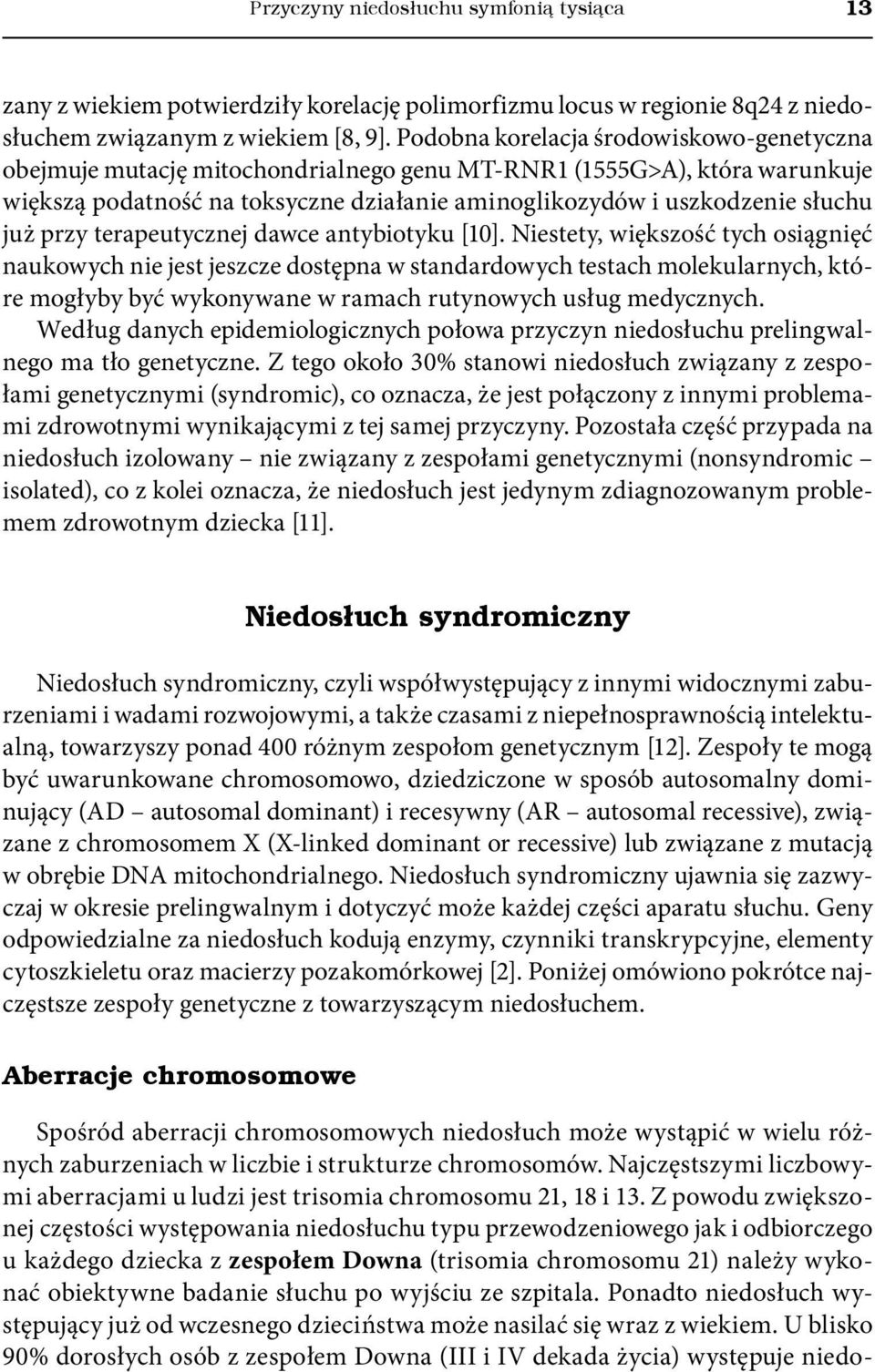 przy terapeutycznej dawce antybiotyku [10].