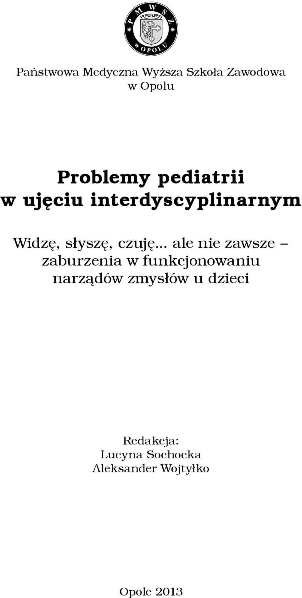 .. ale nie zawsze zaburzenia w funkcjonowaniu narządów
