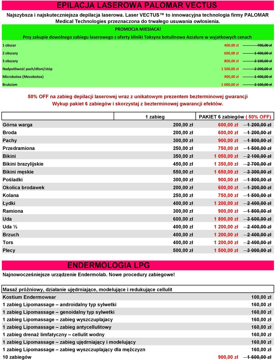 Przy zakupie dowolnego zabiegu laserowego z oferty kliniki Toksyna botulinowa Azzalure w wyjatkowych cenach 1 obszar 400,00 zł 700,00 zł 2 obszary 600,00 zł 1 400,00 zł 3 obszary 800,00 zł 2 100,00