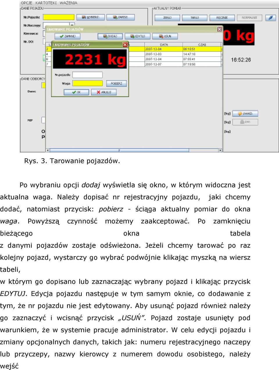 Po zamknięciu bieżącego okna tabela z danymi pojazdów zostaje odświeżona.