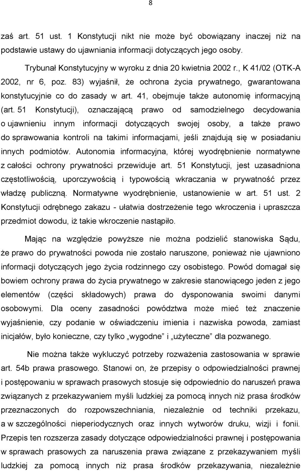 41, obejmuje także autonomię informacyjną (art.