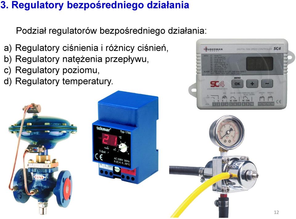 ciśnienia i różnicy ciśnień, b) Regulatory natężenia