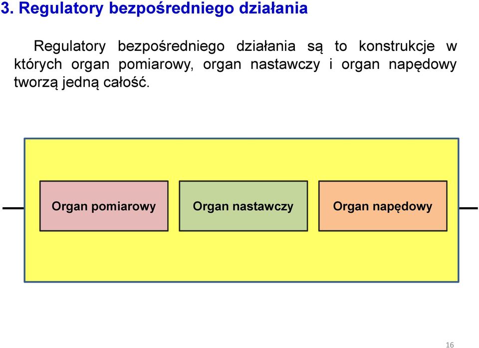 organ pomiarowy, organ nastawczy i organ napędowy