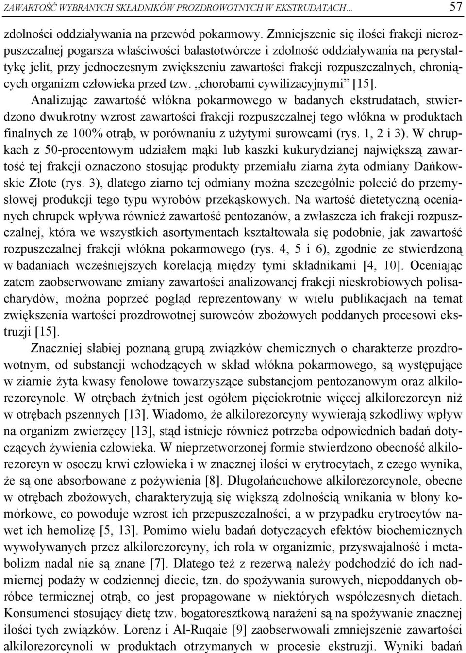 chroniących organizm człowieka przed tzw. chorobami cywilizacyjnymi [15].