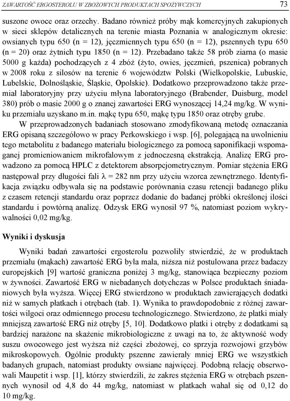 pszennych typu 650 (n = 20) oraz żytnich typu 1850 (n = 12).