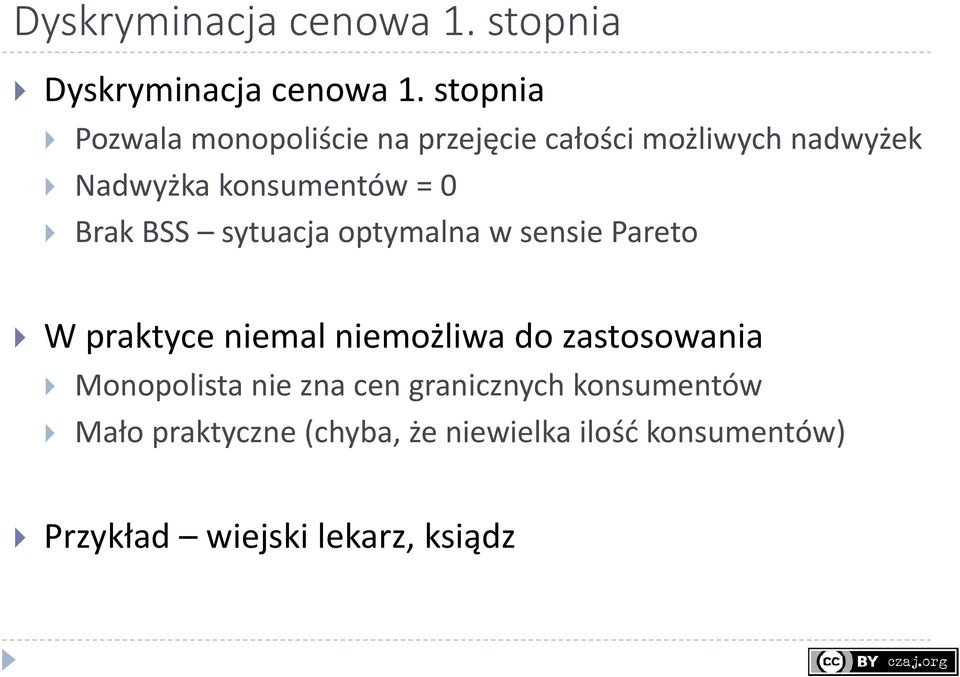 Brak BSS sytuacja optymalna w sensie Pareto W praktyce niemal niemożliwa do zastosowania