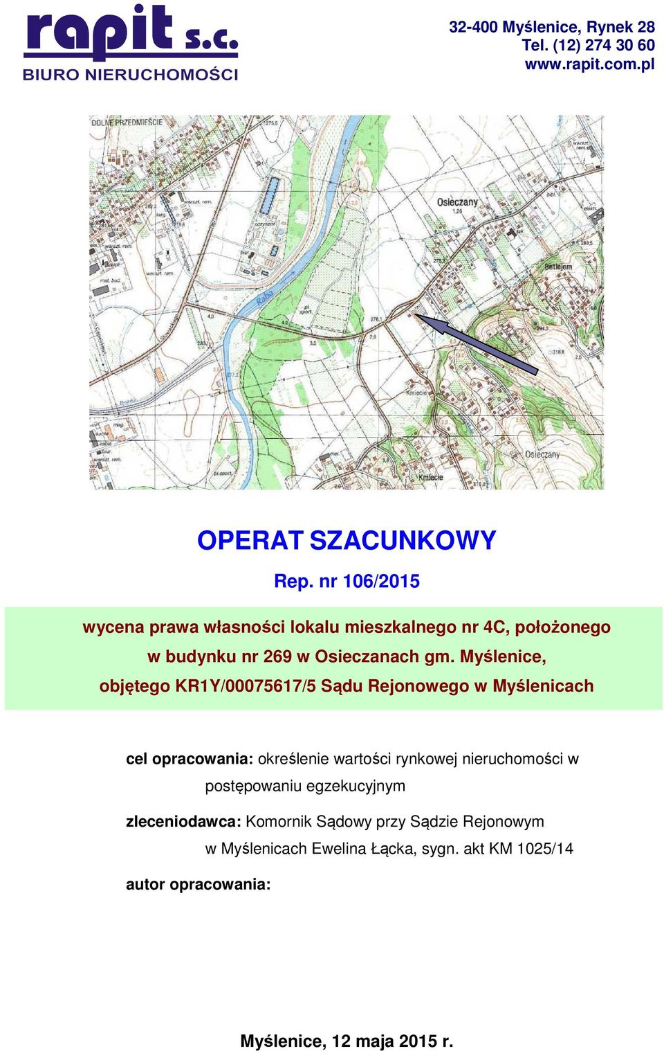 Myślenice, objętego KR1Y/00075617/5 Sądu Rejonowego w Myślenicach cel opracowania: określenie wartości rynkowej