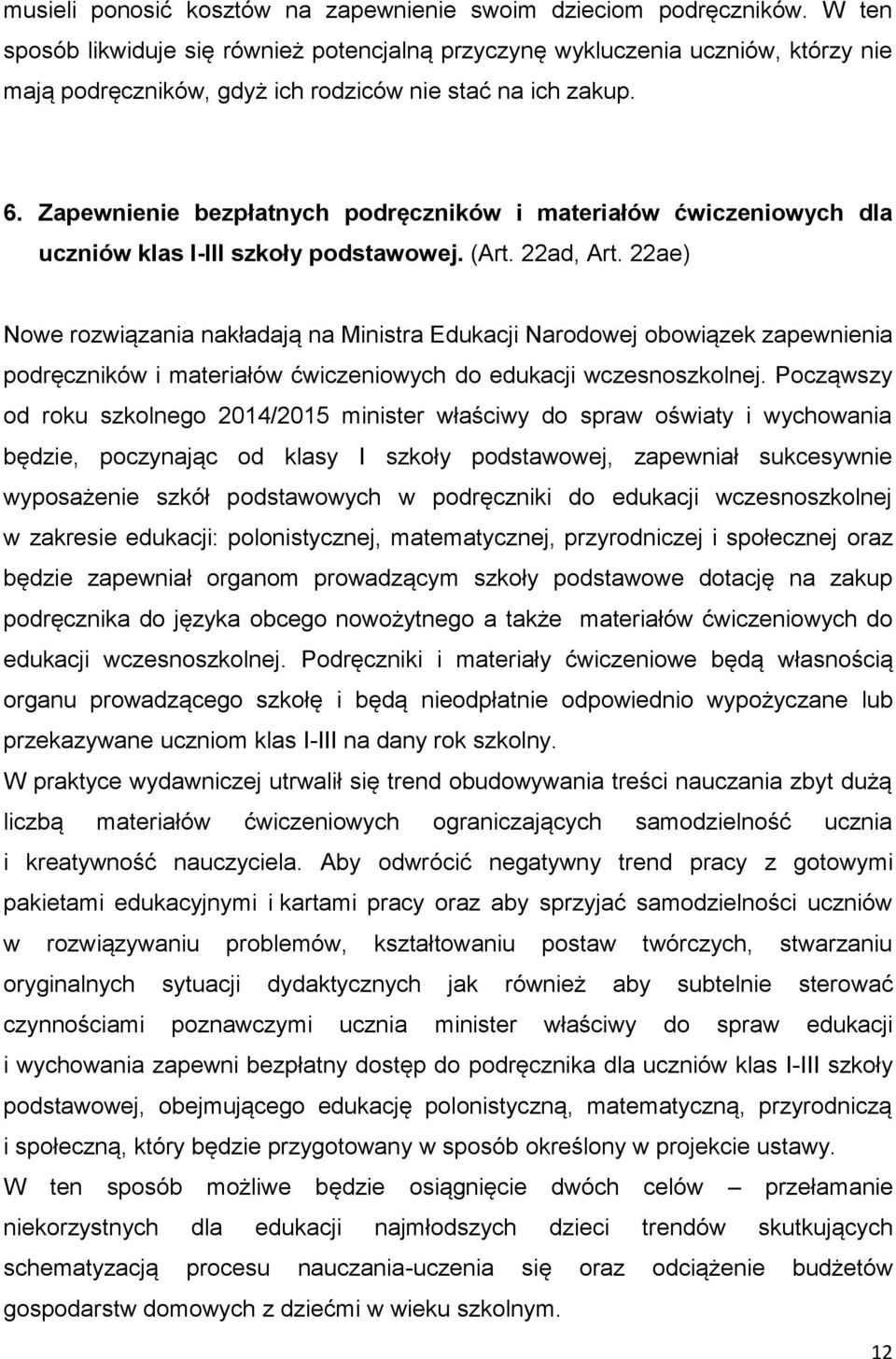 Zapewnienie bezpłatnych podręczników i materiałów ćwiczeniowych dla uczniów klas I-III szkoły podstawowej. (Art. 22ad, Art.