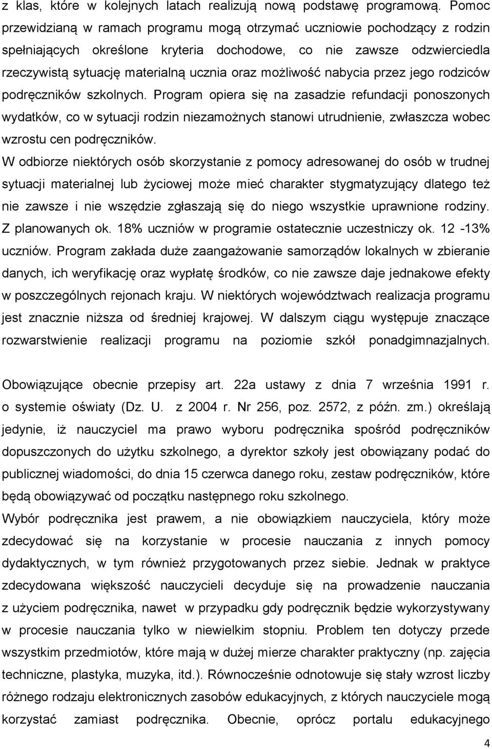 możliwość nabycia przez jego rodziców podręczników szkolnych.