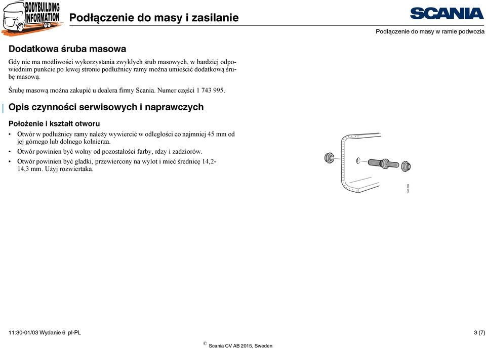 Opis czynności serwisowych i naprawczych Położenie i kształt otworu Otwór w podłużnicy ramy należy wywiercić wodległości co najmniej 45 mm od jej górnego lub