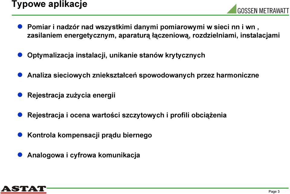 Analiza sieciowych zniekształceń spowodowanych przez harmoniczne Rejestracja zużycia energii Rejestracja i