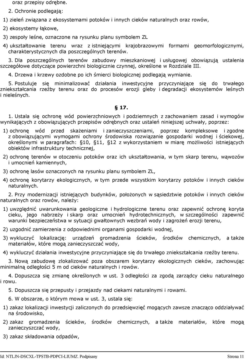 terenu wraz z istniejącymi krajobrazowymi formami geomorfologicznymi, charakterystycznych dla poszczególnych terenów. 3.