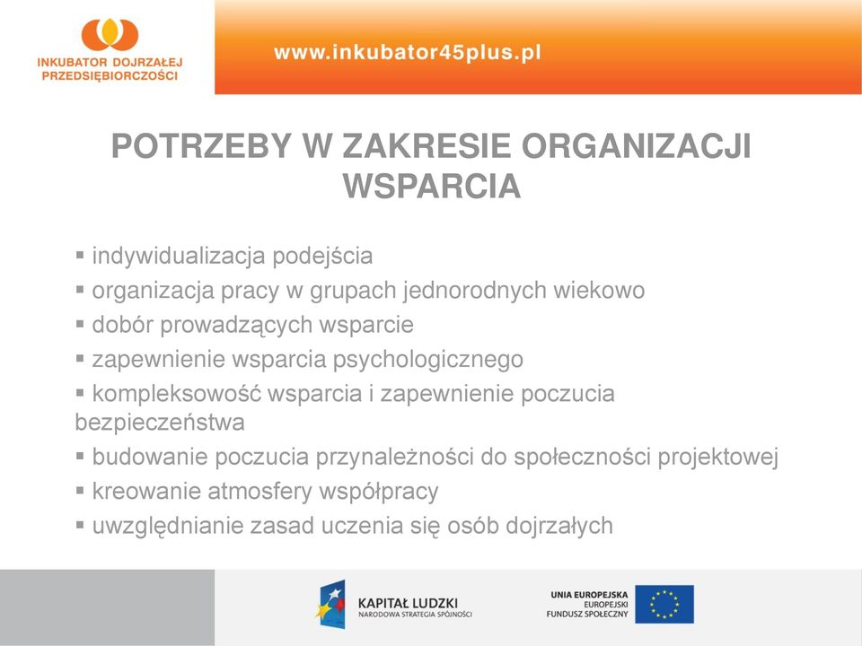 kompleksowość wsparcia i zapewnienie poczucia bezpieczeństwa budowanie poczucia przynależności