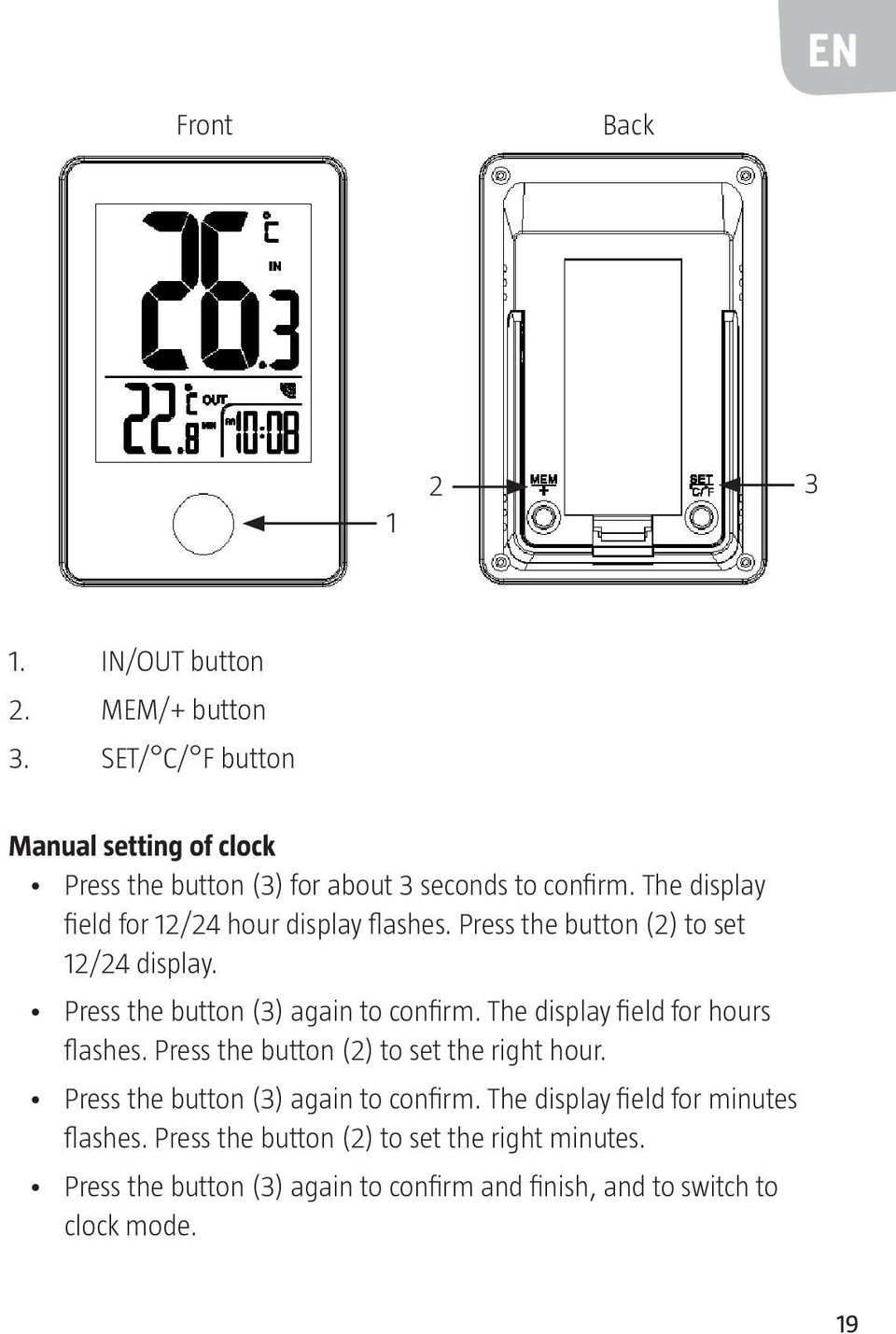 Press the button (2) to set 12/24 display. Press the button (3) again to confirm. The display field for hours flashes.