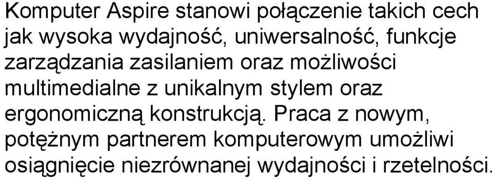 z unikalnym stylem oraz ergonomiczną konstrukcją.