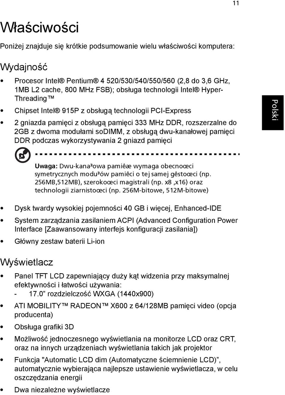 dwu-kanałowej pamięci DDR podczas wykorzystywania 2 gniazd pamięci Uwaga: Dwu-kana³owa pamiêæ wymaga obecnoœci symetrycznych modu³ów pamiêci o tej samej gêstoœci (np.