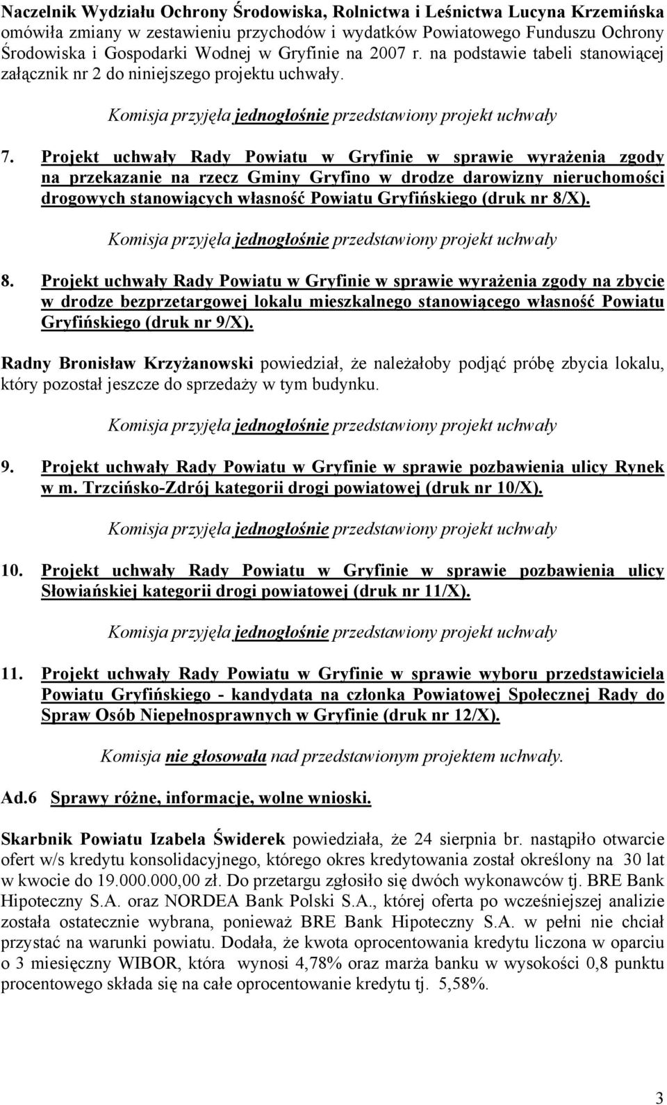 Projekt uchwały Rady Powiatu w Gryfinie w sprawie wyrażenia zgody na przekazanie na rzecz Gminy Gryfino w drodze darowizny nieruchomości drogowych stanowiących własność Powiatu Gryfińskiego (druk nr