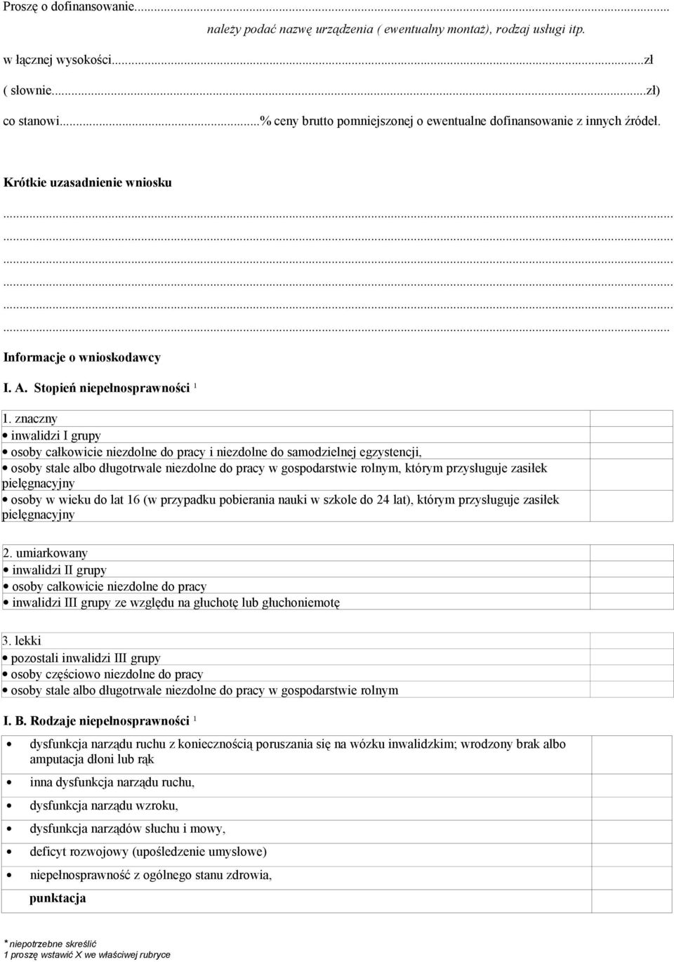 znaczny inwalidzi I grupy osoby całkowicie niezdolne do pracy i niezdolne do samodzielnej egzystencji, osoby stale albo długotrwale niezdolne do pracy w gospodarstwie rolnym, którym przysługuje