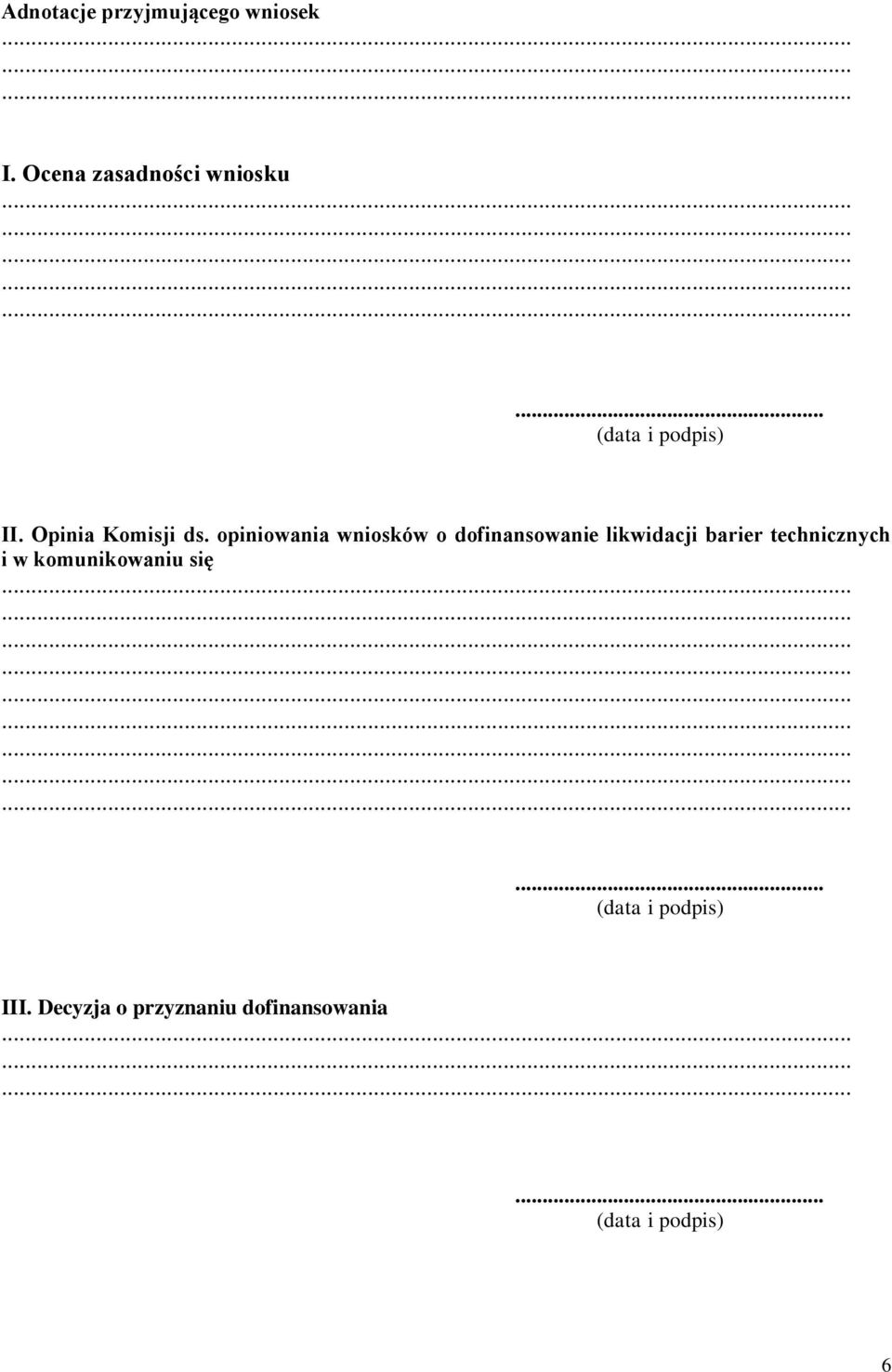 opiniowania wniosków o dofinansowanie likwidacji barier technicznych