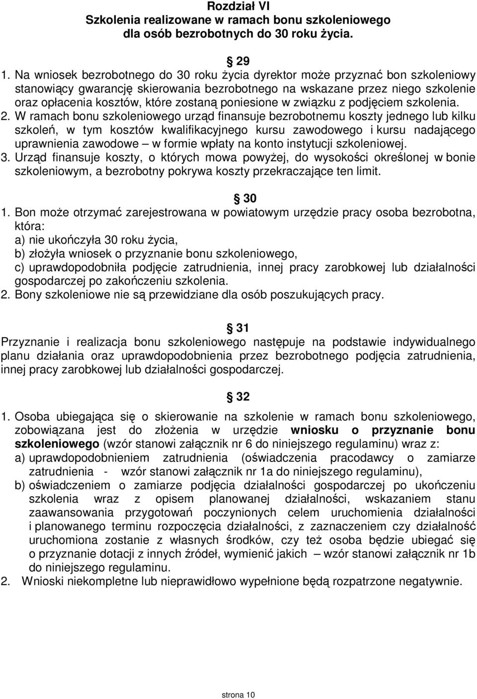 poniesione w związku z podjęciem szkolenia. 2.