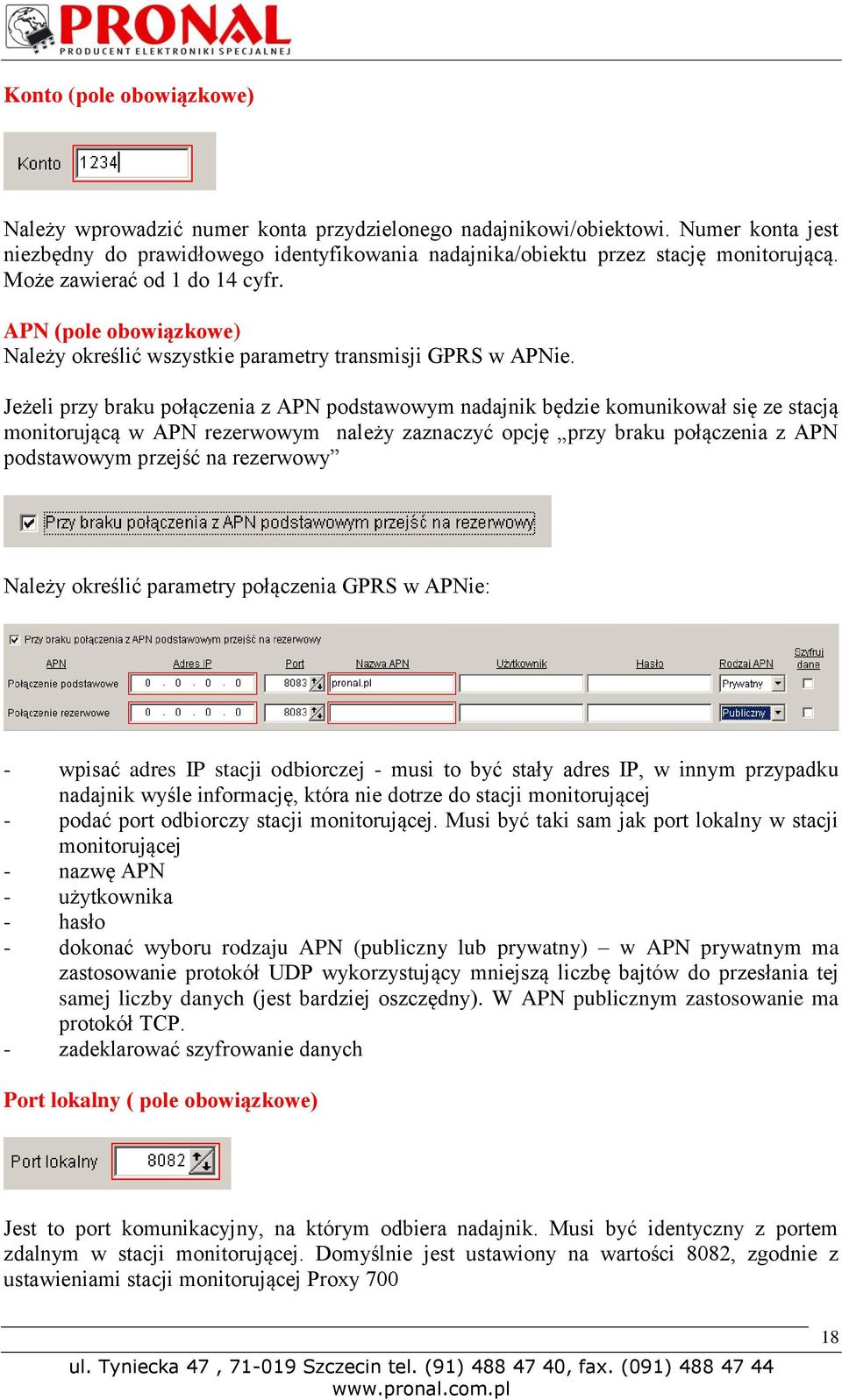 Jeżeli przy braku połączenia z APN podstawowym nadajnik będzie komunikował się ze stacją monitorującą w APN rezerwowym należy zaznaczyć opcję przy braku połączenia z APN podstawowym przejść na