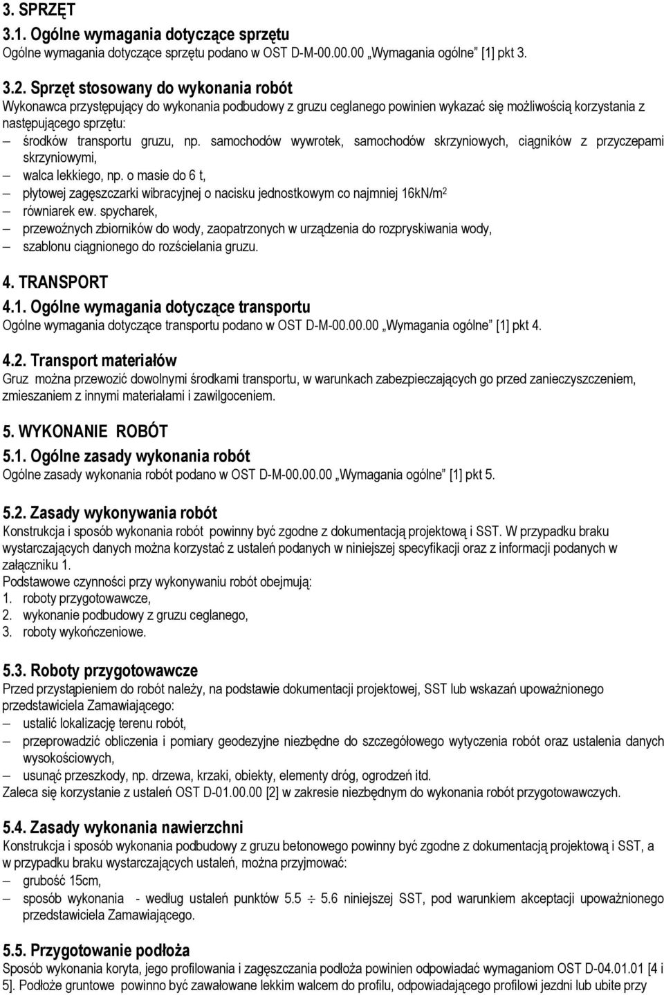 samochodów wywrotek, samochodów skrzyniowych, ciągników z przyczepami skrzyniowymi, walca lekkiego, np.