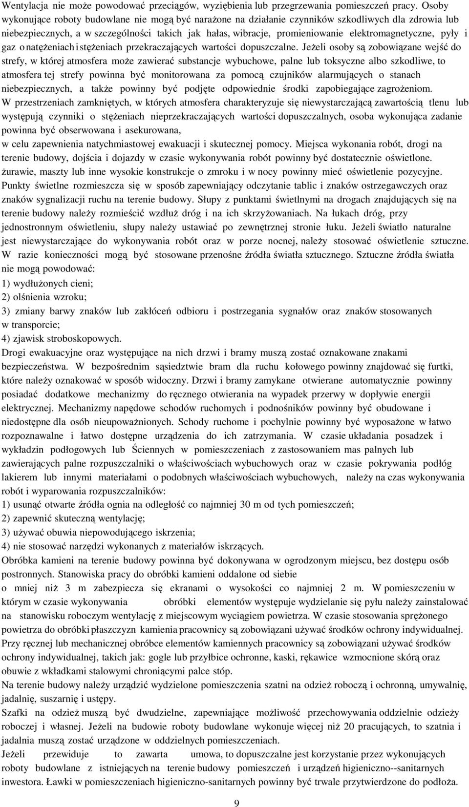 elektromagnetyczne, pyły i gaz o natężeniach i stężeniach przekraczających wartości dopuszczalne.