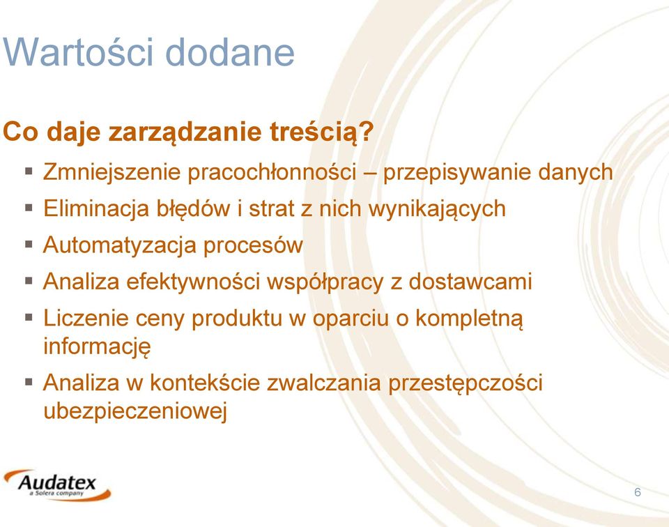 wynikających Automatyzacja procesów Analiza efektywności współpracy z dostawcami