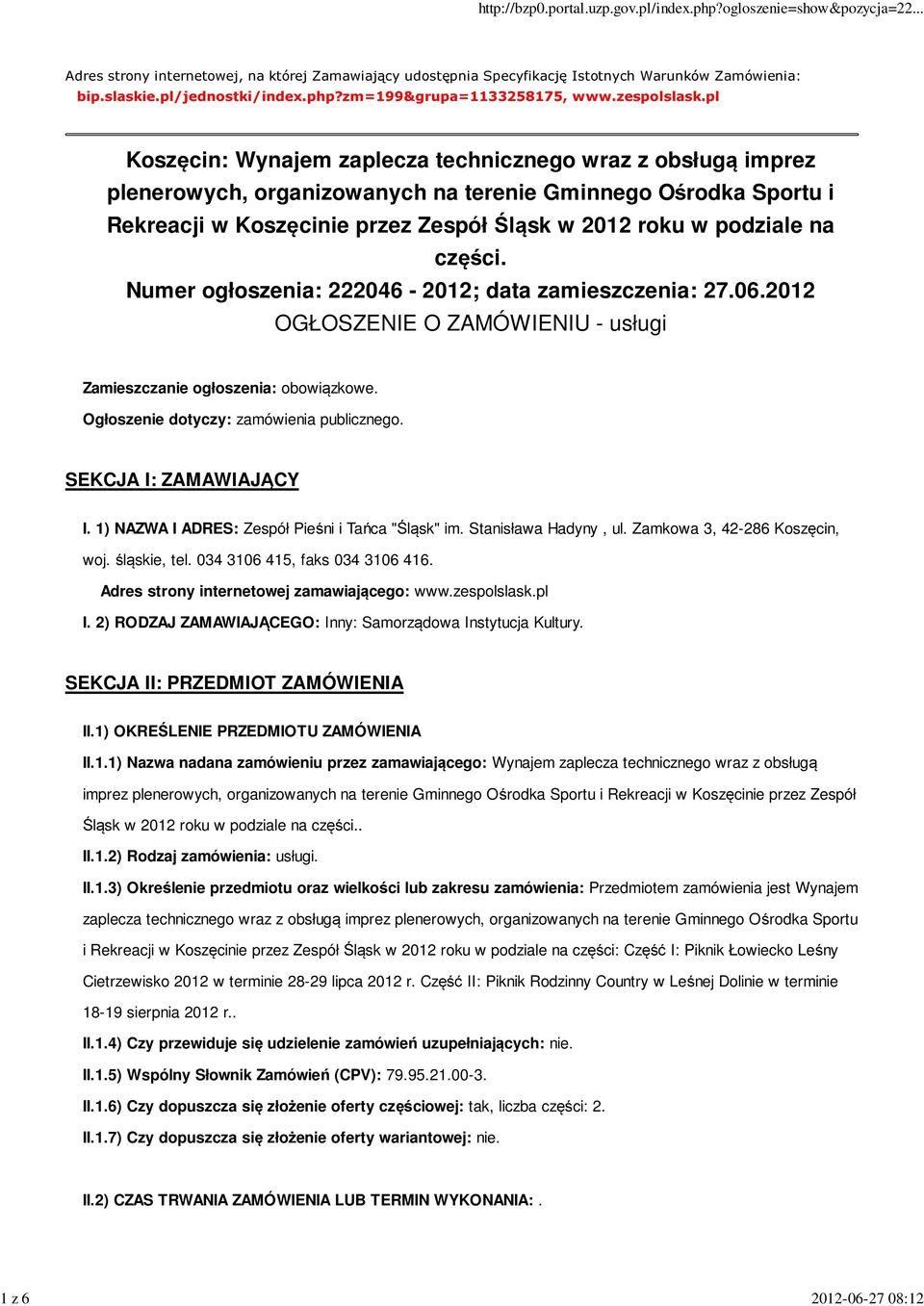 pl Koszęcin: Wynajem zaplecza technicznego wraz z obsługą imprez plenerowych, organizowanych na terenie Gminnego Ośrodka Sportu i Rekreacji w Koszęcinie przez Zespół Śląsk w 2012 roku w podziale na