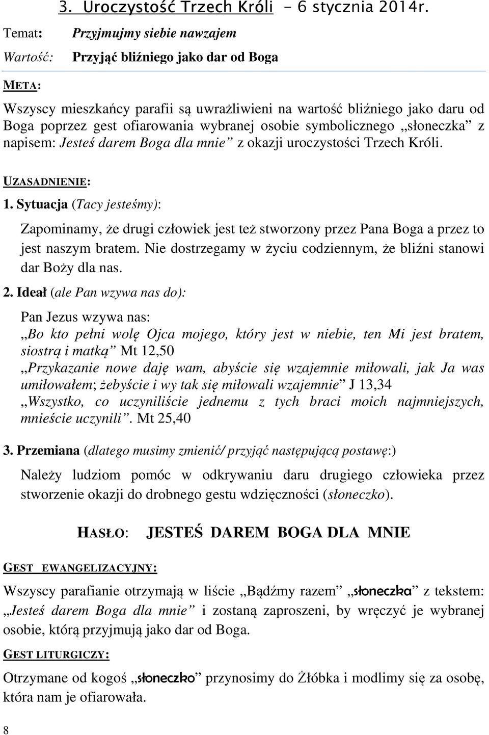symbolicznego słoneczka z napisem: Jesteś darem Boga dla mnie z okazji uroczystości Trzech Króli. UZASADNIENIE: 1.
