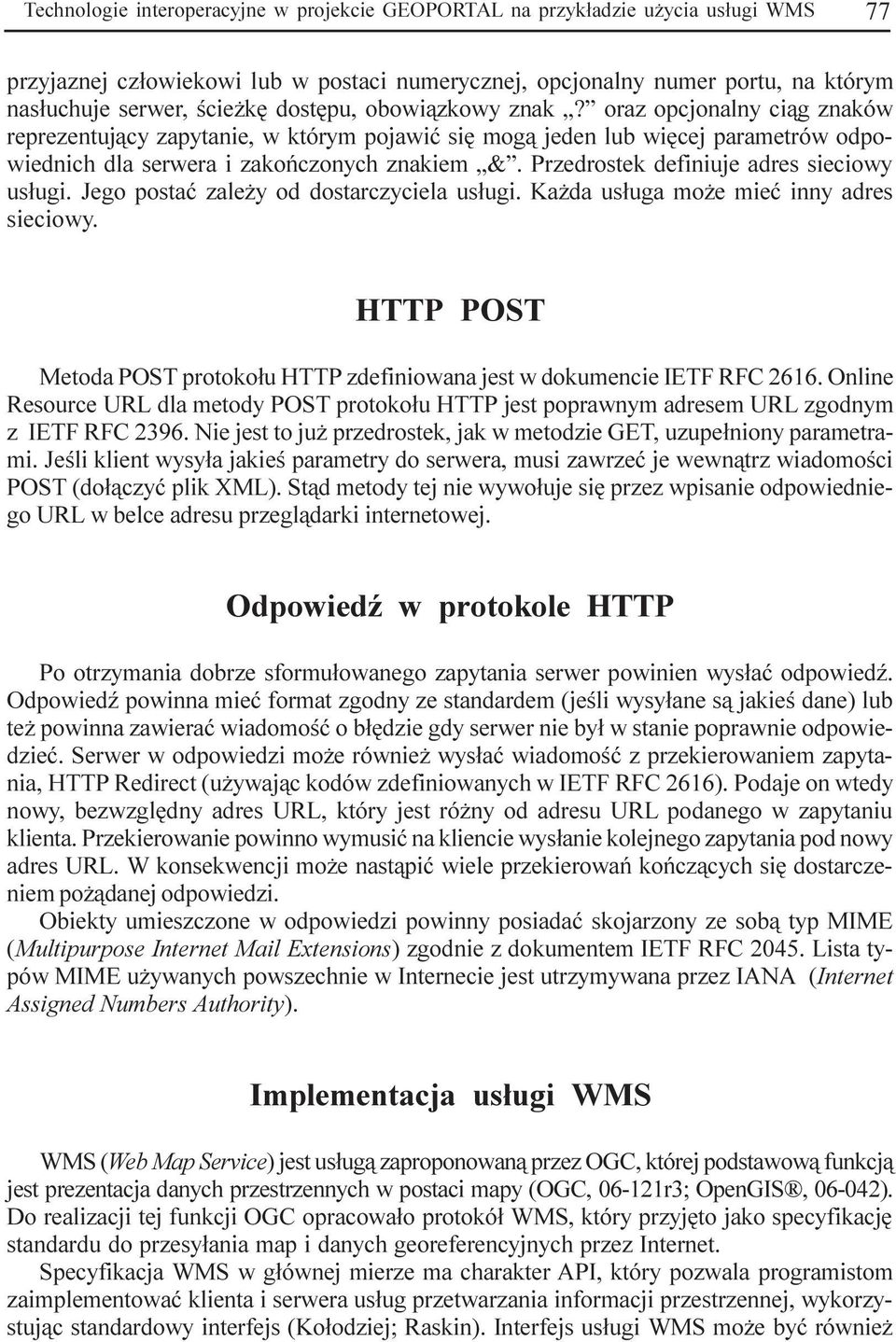 Przedrostek definiuje adres sieciowy us³ugi. Jego postaæ zale y od dostarczyciela us³ugi. Ka da us³uga mo e mieæ inny adres sieciowy.