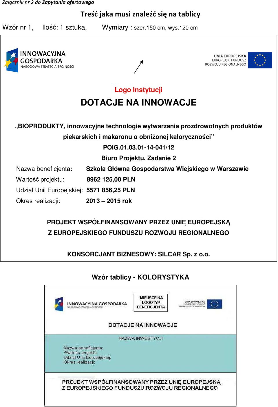 120 cm Biuro Projektu, Zadanie 2 Nazwa beneficjenta: Szkoła Główna Gospodarstwa Wiejskiego w Warszawie