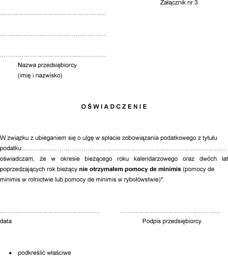 nie otrzymałem pomocy de minimis (pomocy de minimis w