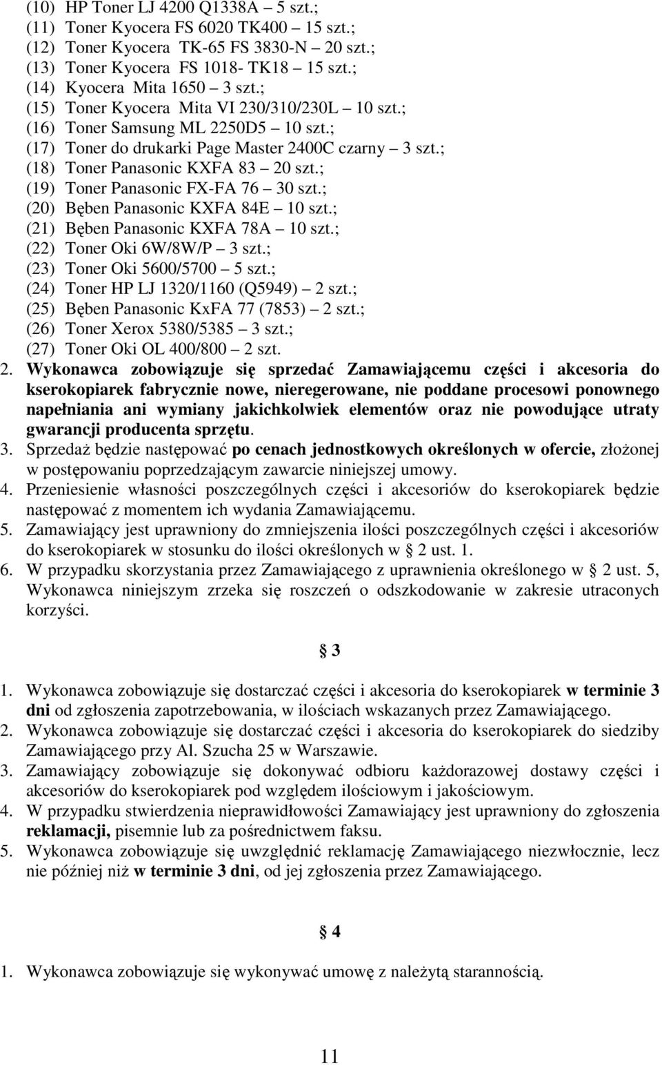 ; (19) Toner Panasonic FX-FA 76 30 szt.; (20) Bęben Panasonic KXFA 84E 10 szt.; (21) Bęben Panasonic KXFA 78A 10 szt.; (22) Toner Oki 6W/8W/P 3 szt.; (23) Toner Oki 5600/5700 5 szt.