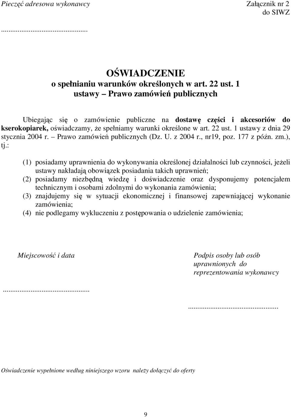 1 ustawy z dnia 29 stycznia 2004 r. Prawo zamówień publicznych (Dz. U. z 2004 r., nr19, poz. 177 z późn. zm.), tj.