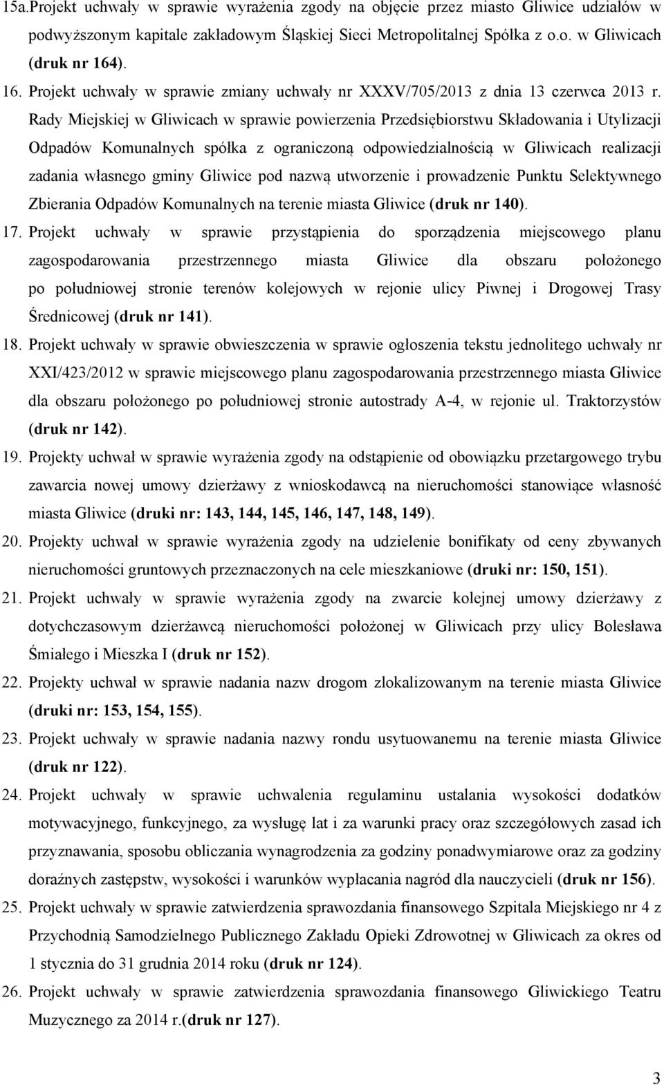 Rady Miejskiej w Gliwicach w sprawie powierzenia Przedsiębiorstwu Składowania i Utylizacji Odpadów Komunalnych spółka z ograniczoną odpowiedzialnością w Gliwicach realizacji zadania własnego gminy