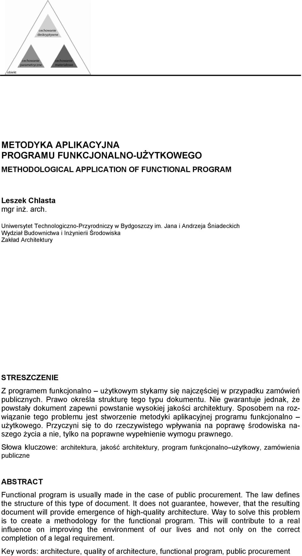 Prawo określa strukturę tego typu dokumentu. Nie gwarantuje jednak, że powstały dokument zapewni powstanie wysokiej jakości architektury.