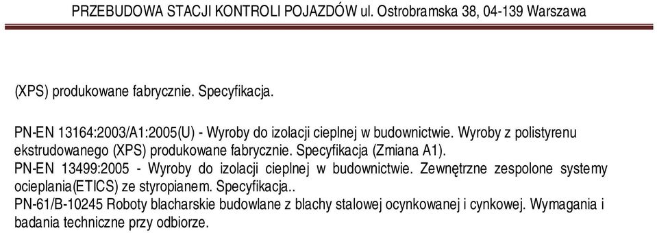 PN-EN 13499:2005 - Wyroby do izolacji cieplnej w budownictwie.